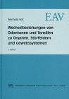 Wechselbeziehungen von Odontonen und Tonsillen zu Organen, Störfeldern und Gewebssystemen: Herdforschung