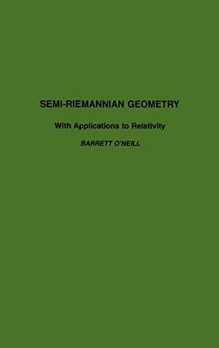 Semi-Riemannian Geometry With Applications to Relativity (Volume 103) (Pure and Applied Mathematics, Volume 103, Band 103)