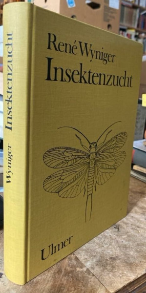 Insektenzucht: Methoden der Zucht und Haltung von Insekten und Milben im Laboratorium