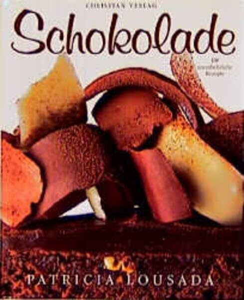 Schokolade: 100 unentbehrliche Rezepte
