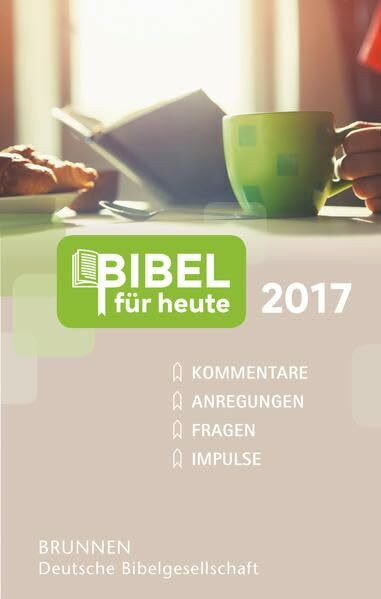 Brunnen Verlag GmbH Bibel Für Heute 2017, Kommentare - Anregungen - Fragen - Impulse