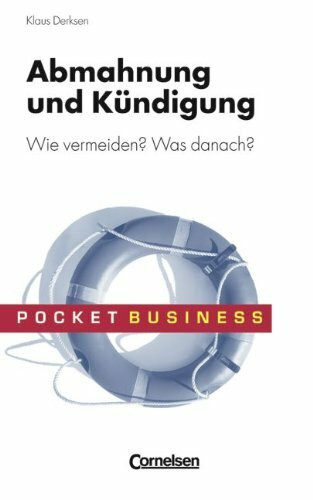 Pocket Business: Abmahnung und Kündigung: Wie vermeiden? Was danach?