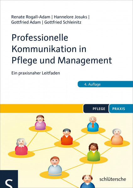Professionelle Kommunikation in Pflege und Management: Ein praxisnaher Leitfaden (Pflege Praxis)