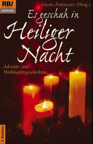 Es geschah in Heiliger Nacht: Advents- und Weihnachtsgeschichten (RBtaschenbücher)