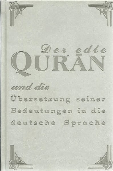 Der edle Qur'an. und die Übersetzung seiner Bedeutungen in die deutsche Sprache = Al-Qur'an al-karim.