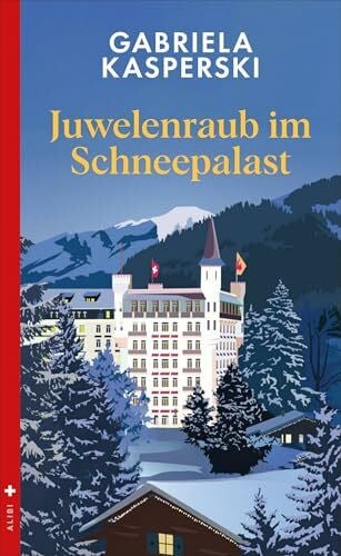 Juwelenraub im Schneepalast: Ein Fall für Libby Andersch (Mörderische Tour de Suisse)