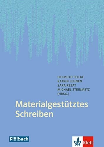 Materialgestütztes Schreiben: Erfahrugen aus der Praxis und Perspektiven der Forschung. Buch