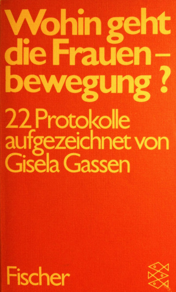 Wohin geht die Frauenbewegung? 22 Protokolle.