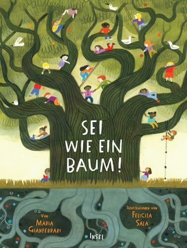 Sei wie ein Baum!: Was wir von Bäumen lernen können | Kinderbuch ab 5 Jahre