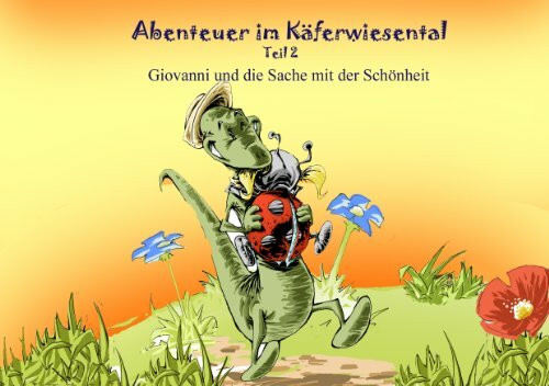 Abenteuer im Käferwiesental: Giovanni und die Sache mit der Schönheit, Band 2
