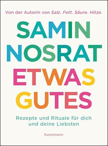Etwas Gutes: Rezepte und Rituale für dich und deine Liebsten