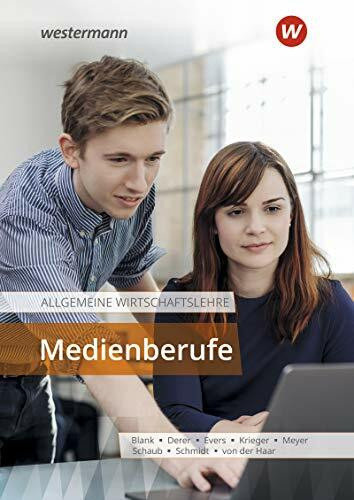 Die Wirtschaftsreihe für Medienberufe / Allgemeine Wirtschaftslehre Medienberufe: Schülerband