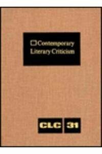 Contemporary Literary Criticism: Excerpts from Criticism of the Works of Today's Novelists, Poets, Playwrights, Short Story Writers, Scriptwriters, &: ... Scriptwriters, and Other Creative Writers