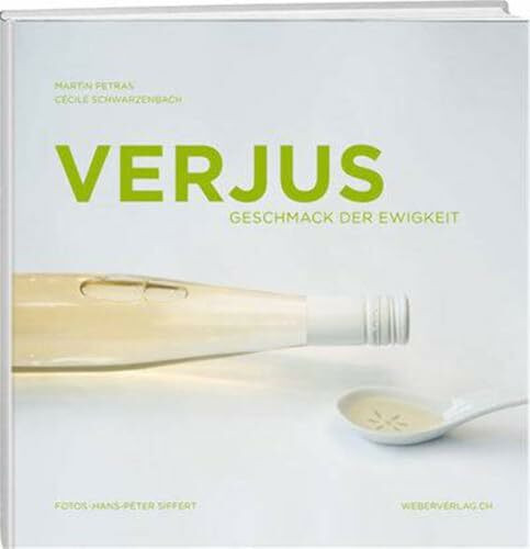 VERJUS: Kulinarische Verjus-Kreationen und Rezeptvorschläge aus namhaften Restaurants von Zürich und Umgebung