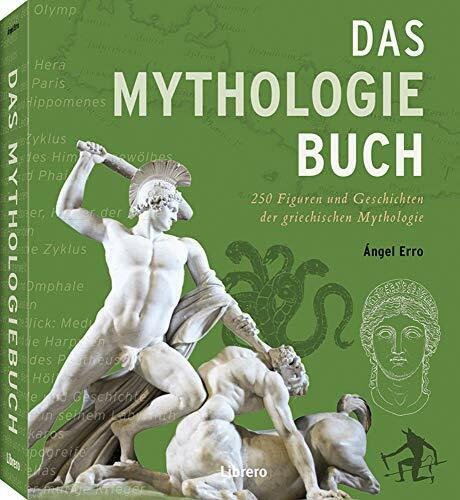 Das Mythologiebuch: 250 Figuren und Geschichten der klassischen Mythologie