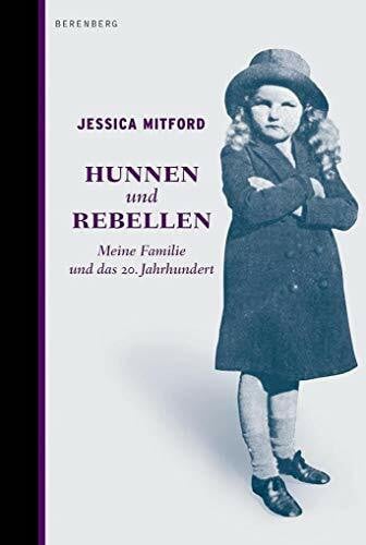 Hunnen und Rebellen: Meine Familie und das 20. Jahrhundert