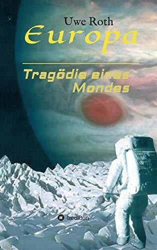 Europa - Tragödie eines Mondes