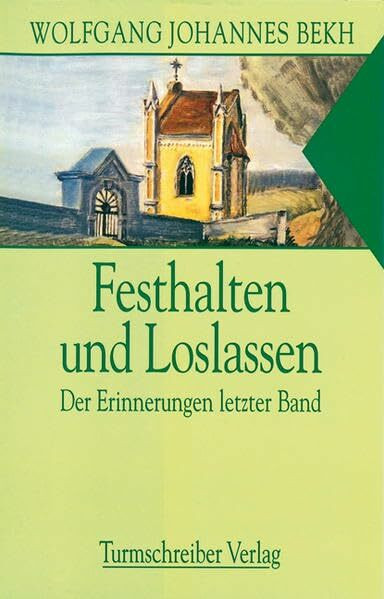 Festhalten und Loslassen. Der Erinnerungen letzter Band