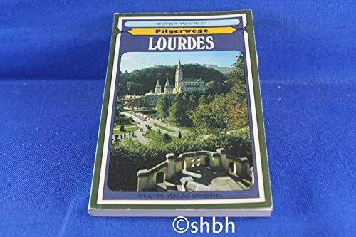Pilgerwege Lourdes. Gebet- und Erinnerungsbüchlein für die Pilger zur Gnadenstätte