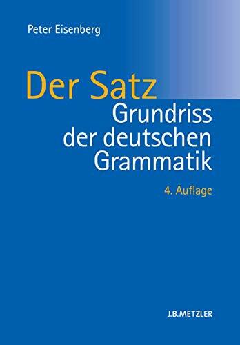 Grundriss der deutschen Grammatik: Band 2: Der Satz Grundriss der deutschen Grammatik: Band 2: Der Satz