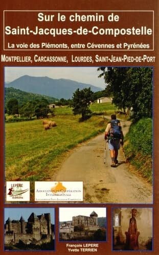La Voie des Piemonts un Chemin de Serenite: La voie des Piémonts, entre Cévennes et Pyrénées