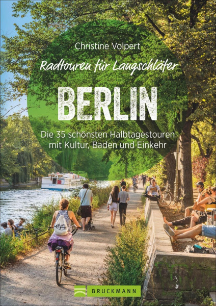 Radtouren für Langschläfer Berlin: Die 35 schönsten Halbtagestouren in der Hauptstadt und Umgebung. Fahrrad-Ausflüge für Langschläfer und Familien mit ... Halbtagestouren mit Kultur, Baden und Einkehr