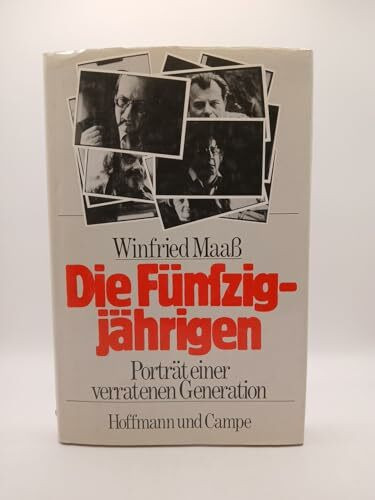 Die Fünfzigjährigen: Portrait einer verratenen Generation