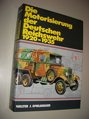 Die Motorisierung der Deutschen Reichswehr 1920-1935