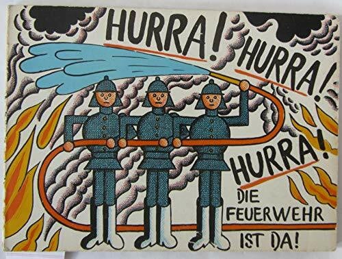 Hurra, Hurra die Feuerwehr ist da