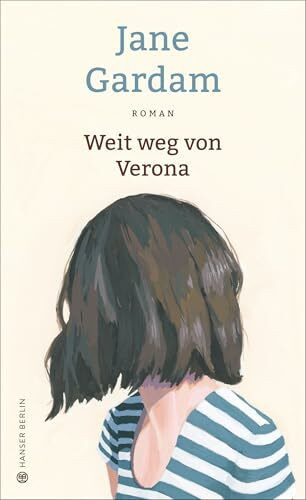 Weit weg von Verona: Roman