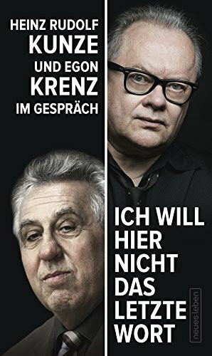 »Ich will hier nicht das letzte Wort«: Heinz Rudolf Kunze und Egon Krenz im Gespräch