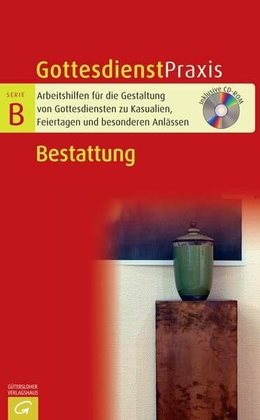 Bestattung: Mit CD-ROM (Gottesdienstpraxis Serie B, Band 0)