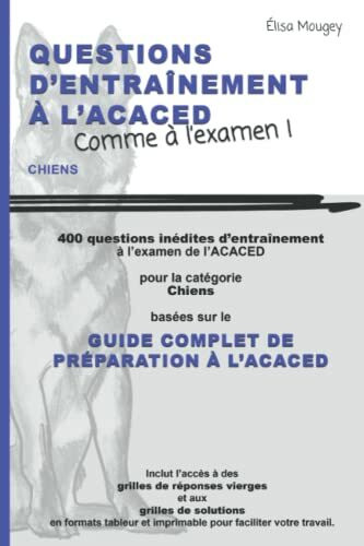 QUESTIONS D'ENTRAÎNEMENT À L'ACACED - Comme à l'examen !: Chiens