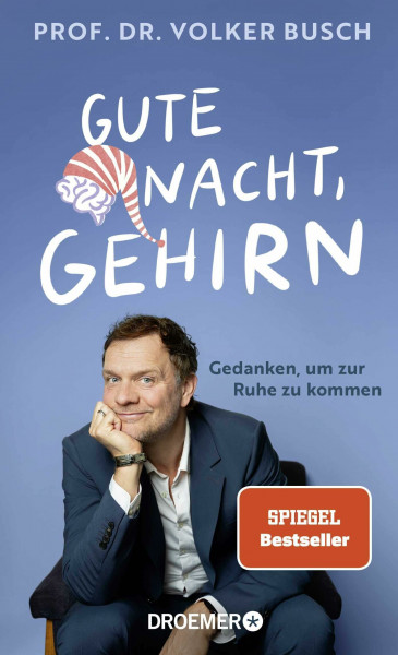 Gute Nacht, Gehirn: Gedanken, um zur Ruhe zu kommen | Vom Bestseller-Autor Dr. Volker Busch