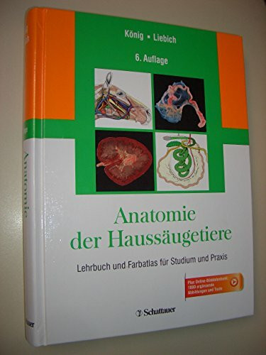 Anatomie der Haussäugetiere: Lehrbuch und Farbatlas für Studium und Praxis - + Online-Bilddatenbank: 1000 zusätzliche Abbildungen und Texte
