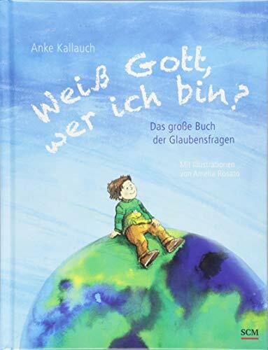 Weiß Gott, wer ich bin?: Das große Buch der Glaubensfragen Weiß Gott, wer ich bin?: Das große Buch der Glaubensfragen