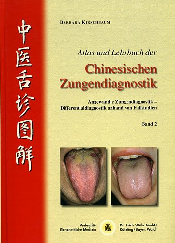 Atlas und Lehrbuch der Chinesischen Zungendiagnostik, Bd. 2