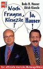 Noch Fragen Kienzle? Ja, Hauser!. Der offizielle deutsche Meinungsführer