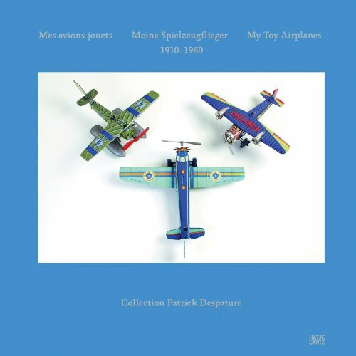 Meine Spielzeugflieger: 1910-1960 (Kulturgeschichte)