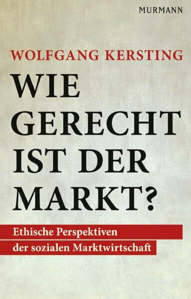 Wie gerecht ist der Markt?: Ethische perspektiven der sozialen Marktwirtschaft