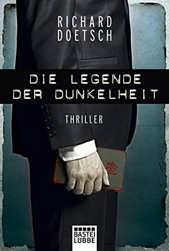 Die Legende der Dunkelheit: Thriller (Allgemeine Reihe. Bastei Lübbe Taschenbücher)
