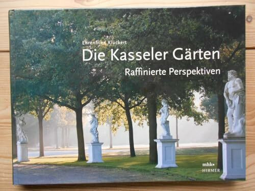 Die Kasseler Gärten: Raffinierte Perspektiven