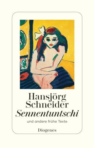 Sennentuntschi: und andere frühe Texte