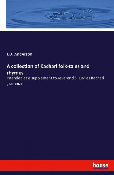 A collection of Kachari folk-tales and rhymes