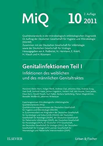 MIQ 10: Genitalinfektionen, Teil I Infektionen des weiblichen und des männlichen Genitaltraktes: Qualitätsstandards in der mikrobiologisch-infektiologischen Diagnostik