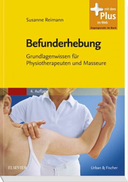 Befunderhebung: Grundlagenwissen für Physiotherapeuten und Masseure - mit Zugang zum Elsevier-Portal