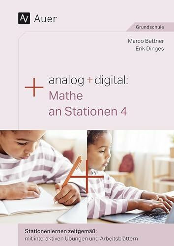 Analog + digital Mathe an Stationen 4: Stationenlernen zeitgemäß: mit interaktiven Übungen und Arbeitsblättern (4. Klasse)