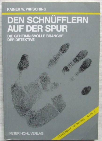 Den Schnüfflern auf der Spur: Die geheimnisvolle Branche der Detektive (Sicherheit im Handel)