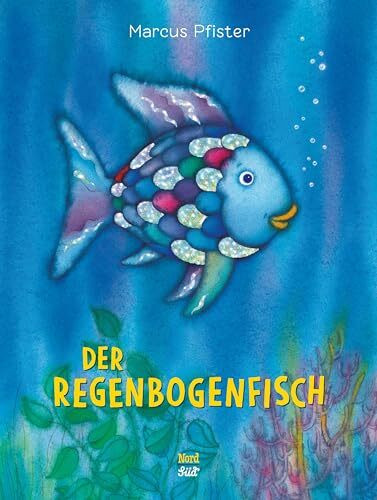 Der Regenbogenfisch: Der Bilderbuch-Klassiker für Kinder ab 4 Jahren: .