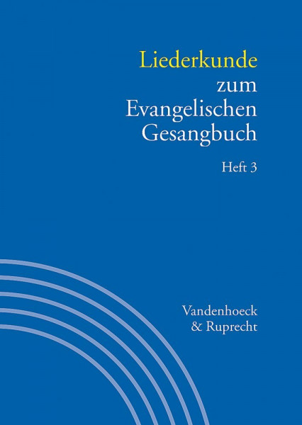 Handbuch zum Evangelischen Gesangbuch, 3 Bde. in 5 Tl.-Bdn., Bd.3/3, Liederkunde zum Evangelischen Gesangbuch